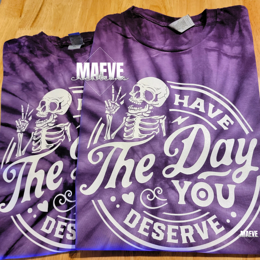 Day You Deserve Tie Dye Tee