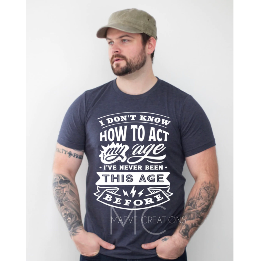 Act My Age Tee