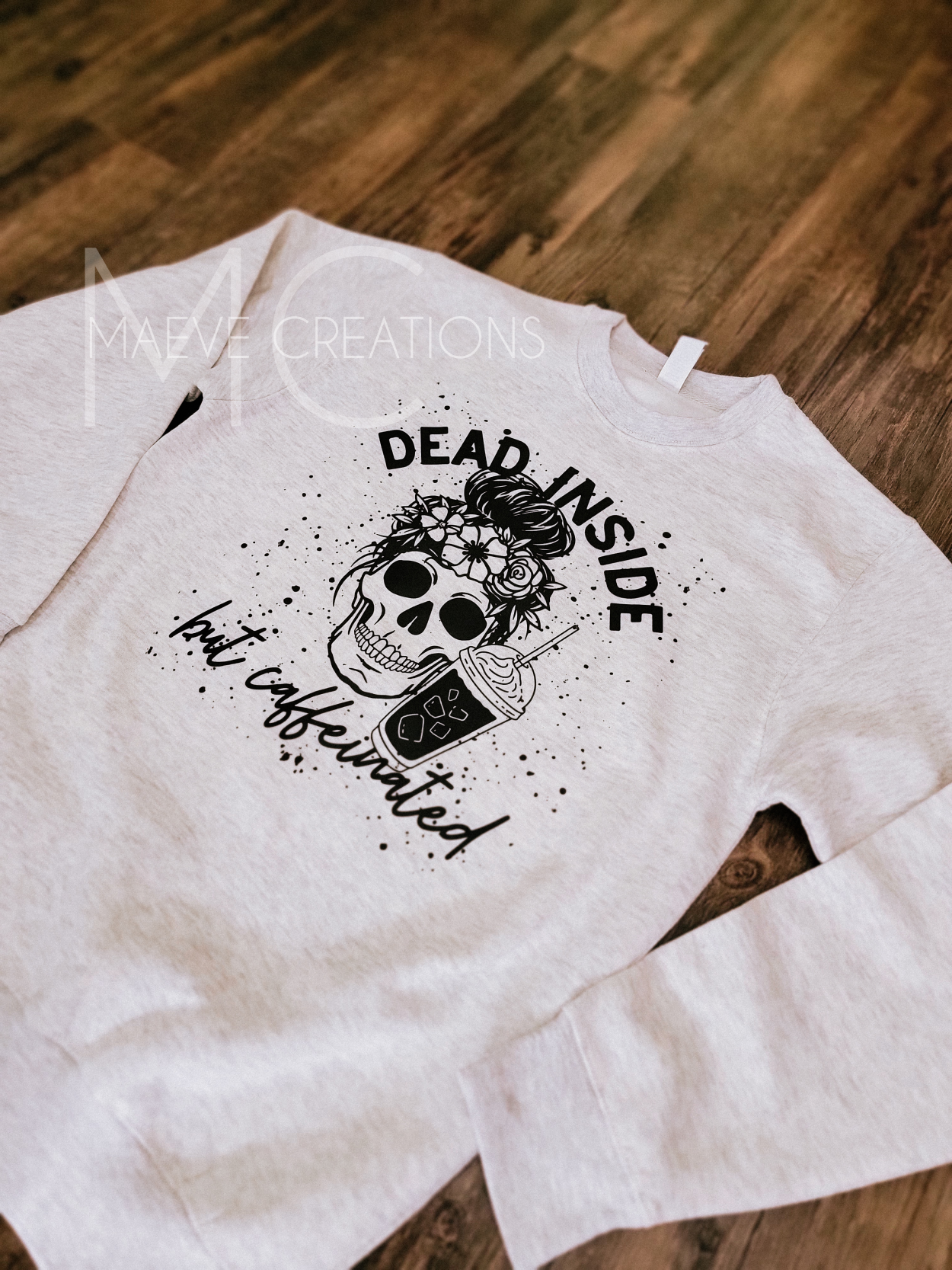 Dead Inside But Caffeinated Sweatshirt